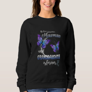 The Love Between A Mawmaw And Granddaughter Is For Sweatshirt