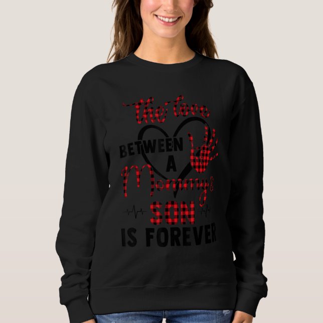 The Love Between A Mommy And A Son Is Forever Sweatshirt (Front)
