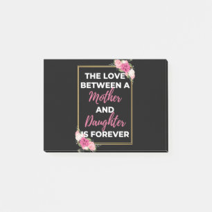 The Love Between A Mother And Daughter Is Forever Post-it Notes