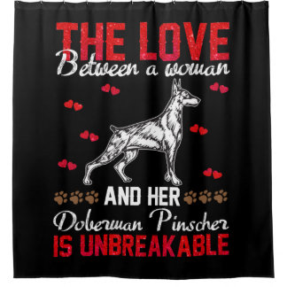 The Love Is Unbreakable Doberman Pinscher Shower Curtain