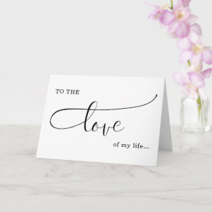 the love of my life valentine/ anniversary love card