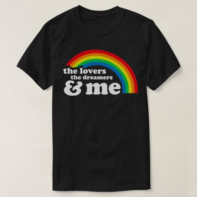 The Lovers Dreamers And Me Rainbow LGBT Connection T-Shirt (Design Front)