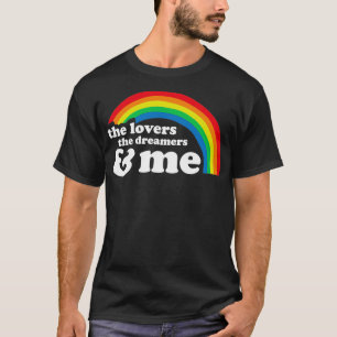The Lovers Dreamers And Me Rainbow LGBT Connection T-Shirt