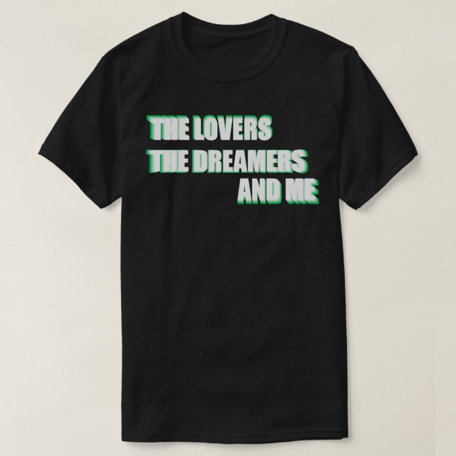 The Lovers The Dreamers and Me Kermit Quote 1 T-Shirt (Design Front)