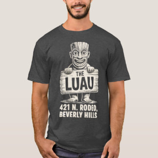 The Luau - Beverly Hills T-Shirt