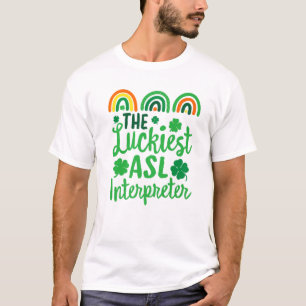 The Luckiest ASL Interpreter St. Patrick's Day Luc T-Shirt