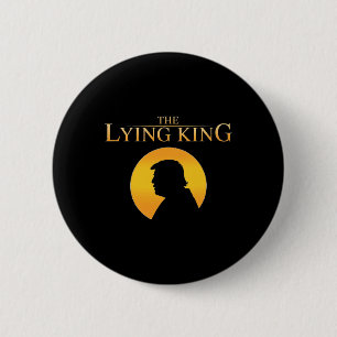 The Lying King 8647 Resist President Trump Happy 4 6 Cm Round Badge