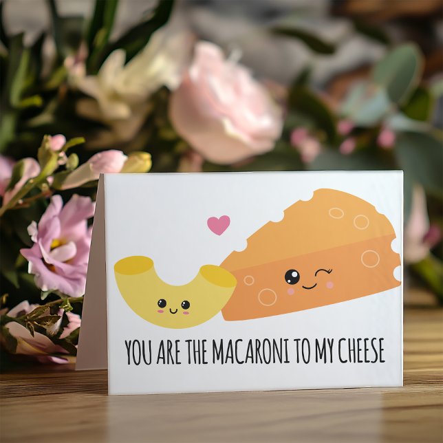 The Macaroni To My Cheese Valentines Day Holiday Card ( “You Are The Macaroni To My Cheese”. A match made in heaven, this card is sure to melt any heart.)