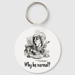 THE MAD HATTER ASKS, "WHY BE NORMAL?" KEY RING