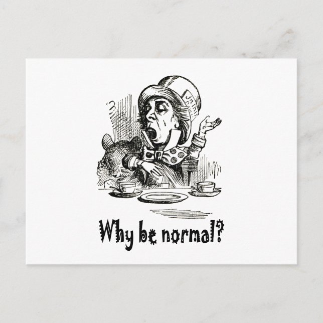 The Mad Hatter asks, "Why be normal?" Postcard (Front)