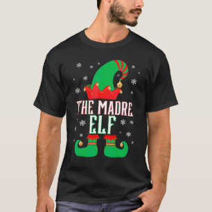 The Madre Elf Matching Family Group Christmas Part T-Shirt