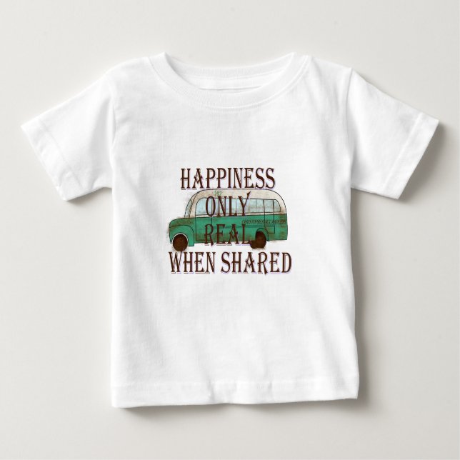 The Magic Bus: Happiness Only Real When Shared -  Baby T-Shirt (Front)