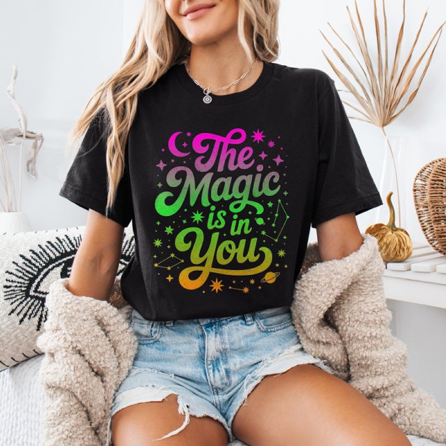 The Magic is in You  Gradient Inspirational Quote T-Shirt (Creator Uploaded)