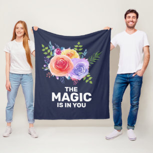 The Magic is in you Inspirational Floral Design Fleece Blanket