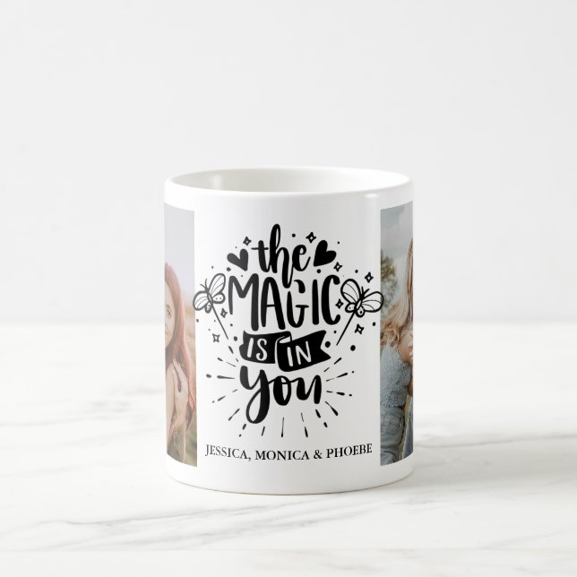 "The Magic Is In You" Photo Mug (Center)