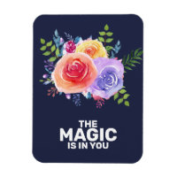 The Magic is in you Quote Watercolor Floral Design