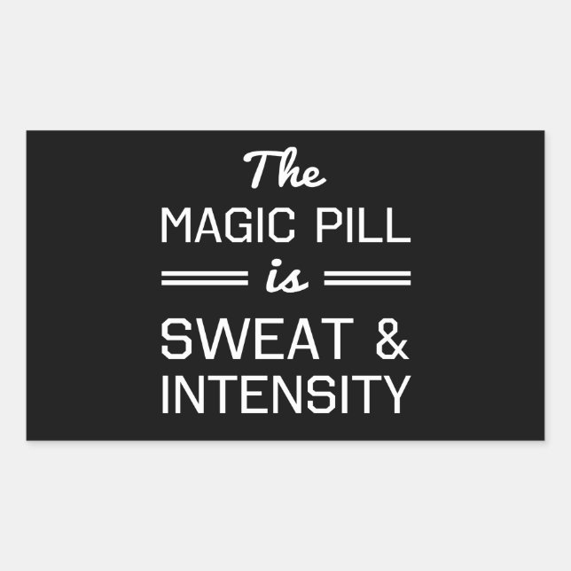 The Magic Pill is Sweat and Intensity Rectangular Sticker (Front)
