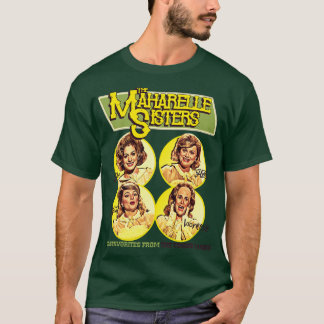 The Maharelle Sisters T-Shirt