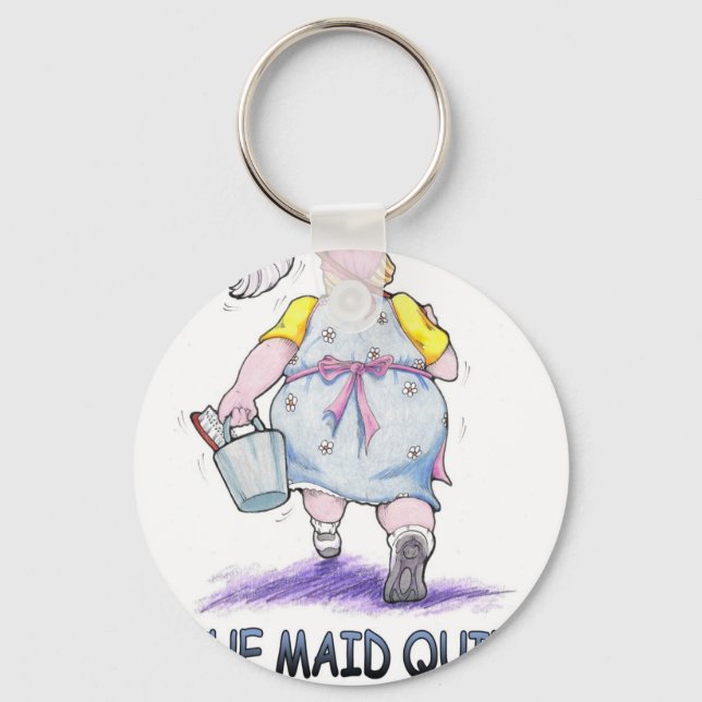 The Maid Quit Key Ring (Front)