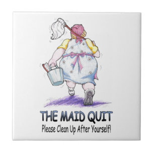 The Maid Quit Tile
