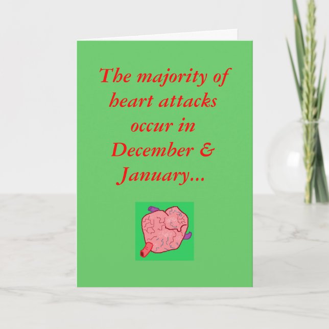 The majority of heart attacks occur in ... holiday card (Front)