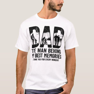 The Man Behind My Best Memories Dad Shirt