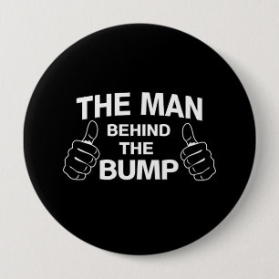 The Man Behind the Bump 10 Cm Round Badge
