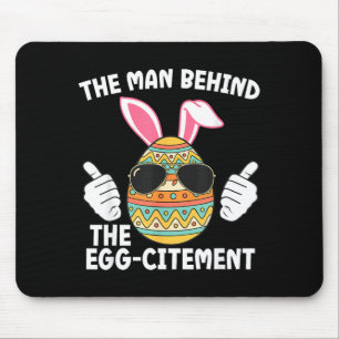 The Man Behind The Egg-citement Easter Dad Mouse Pad