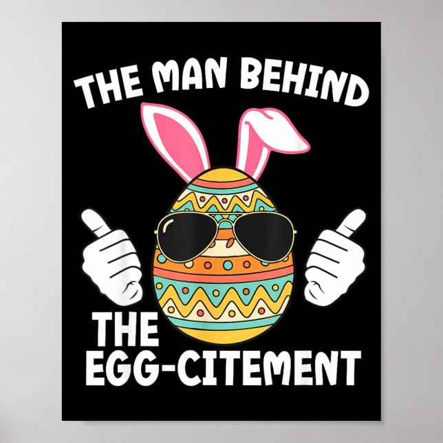 The Man Behind The Egg-citement Easter Dad Poster (Front)