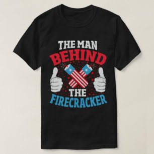 The Man Behind The Firecracker New Dad 4th of July T-Shirt