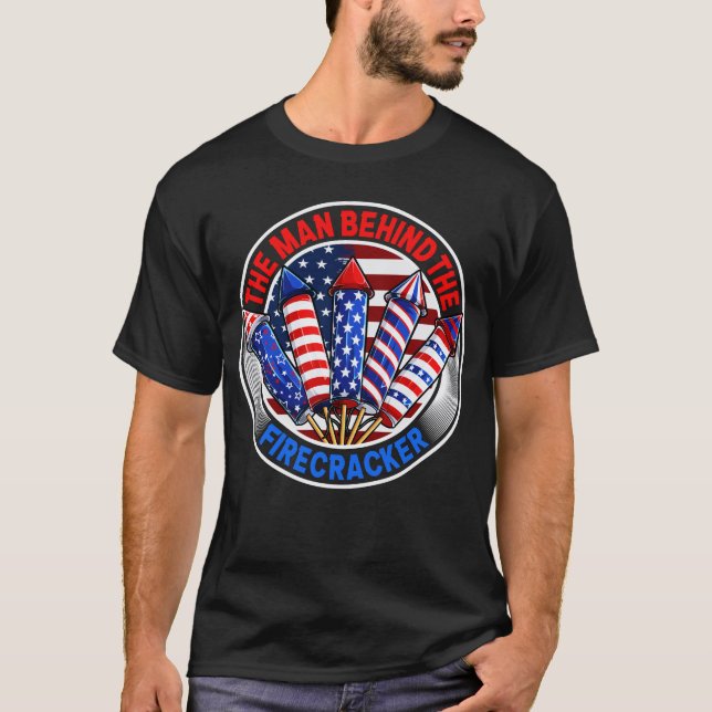 The Man Behind The Firecracker New Dad 4th of July T-Shirt (Front)