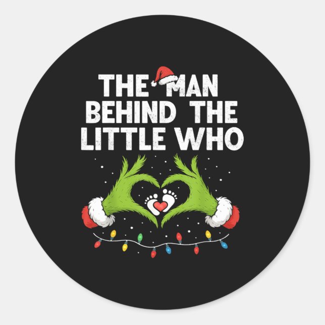 The Man Behind The Little Who Christmas Pregnancy  Classic Round Sticker (Front)