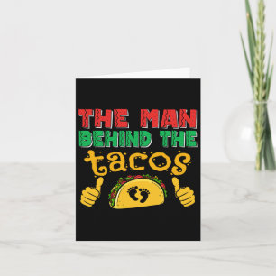 The Man Behind The Taco Mexican Dad Cinco De Mayo Card