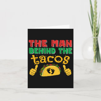 The Man Behind The Taco Mexican Dad Cinco De Mayo  Card