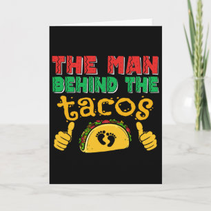 The Man Behind The Taco Mexican Dad Cinco De Mayo Card