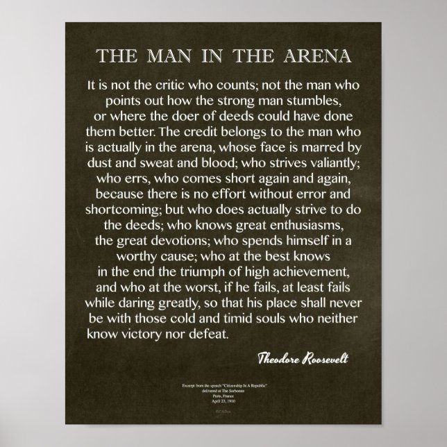 The Man In The Arena Quote by Theodore Roosevelt Poster (Front)