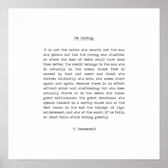 The Man In The Arena Quote by Theodore Roosevelt Poster (Front)