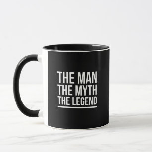 The man myth legend funny sayings white mug