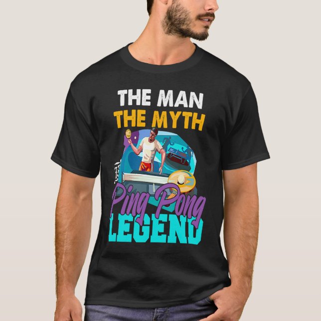 The Man of The Myth The Ping Pong Legend T-Shirt (Front)