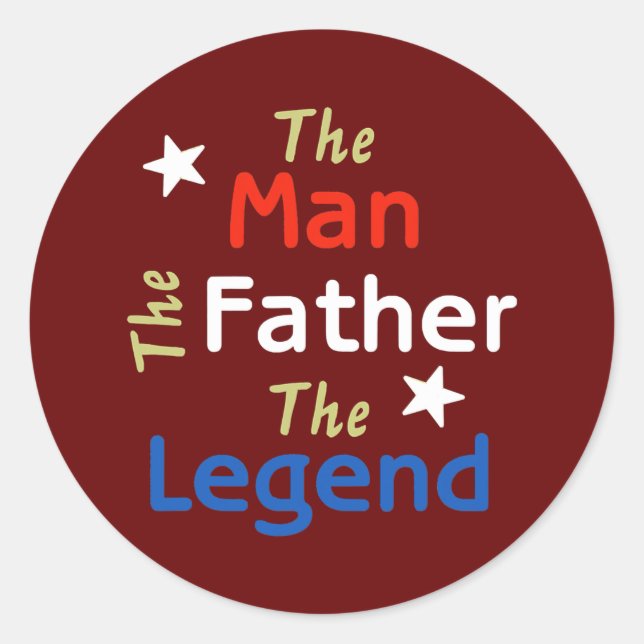 The Man The Father The Legend Father's Day Gift  Classic Round Sticker (Front)