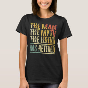 The Man The Myth And Legend Has Retired Humour V T-Shirt