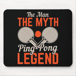 The Man The Myth Ping Pong Legend Table Tennis Mouse Pad
