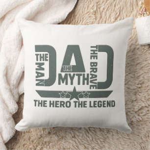 The Man, The Myth, The Brave, The Hero, The Legend Cushion