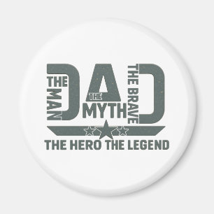 The Man, The Myth, The Brave, The Hero, The Legend Magnet