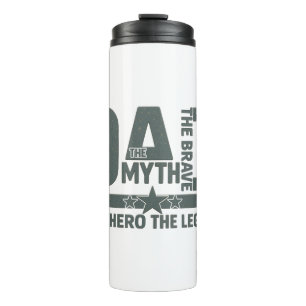 The Man, The Myth, The Brave, The Hero, The Legend Thermal Tumbler