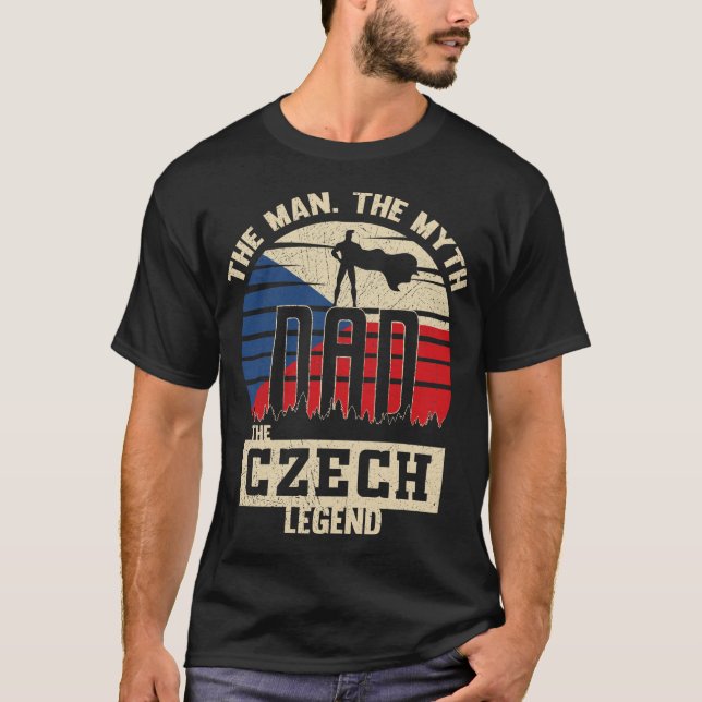 The Man The Myth The Czech Legend Dad Father's Day T-Shirt (Front)