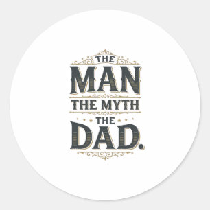 The Man The Myth The Dad Vintage Typography Shirt_ Classic Round Sticker