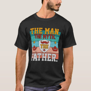 The Man. The Myth. The Father. Tee