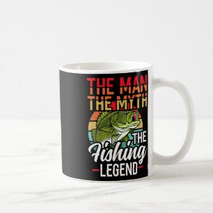 The Man The Myth The Fishing Legend Fish Hunting Coffee Mug