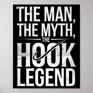 The Man The Myth The Hook Legend Fishing Dad Funny Poster